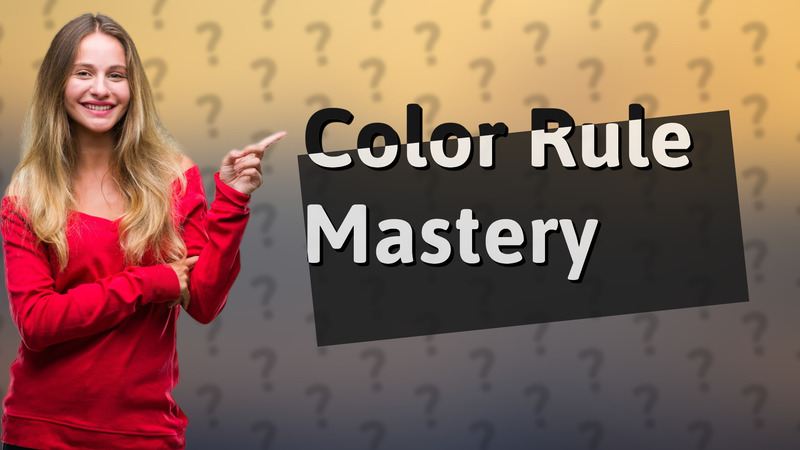 Color Rule Mastery