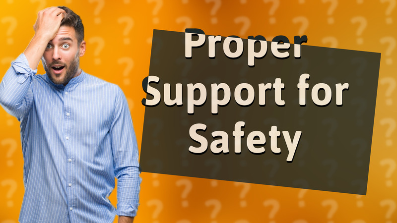 Proper Support for Safety