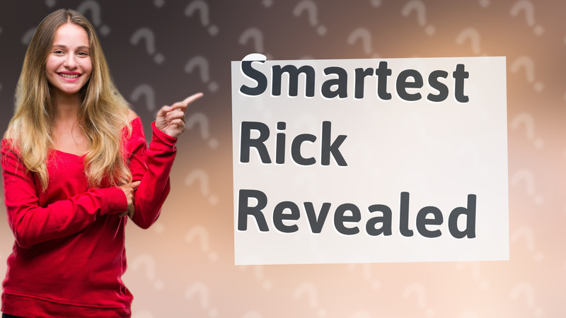 Smartest Rick Revealed