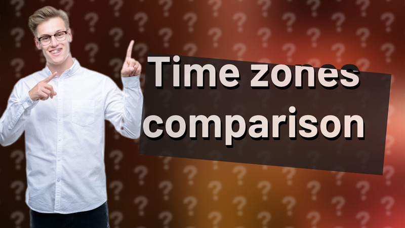 Time zones comparison