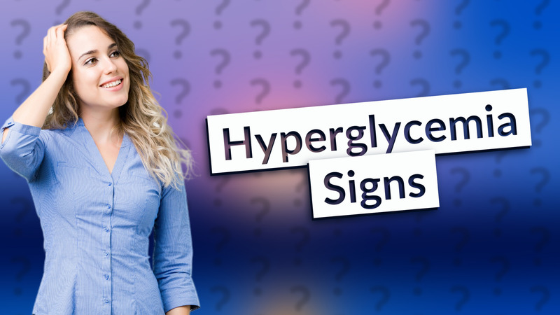 Hyperglycemia Signs