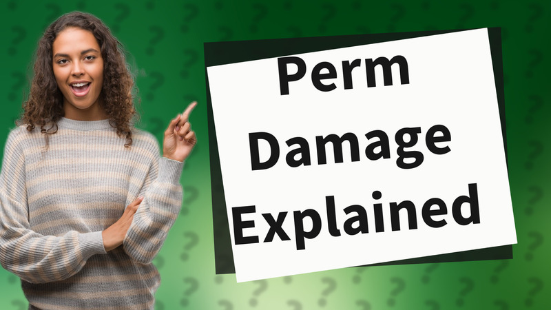 Perm Damage Explained