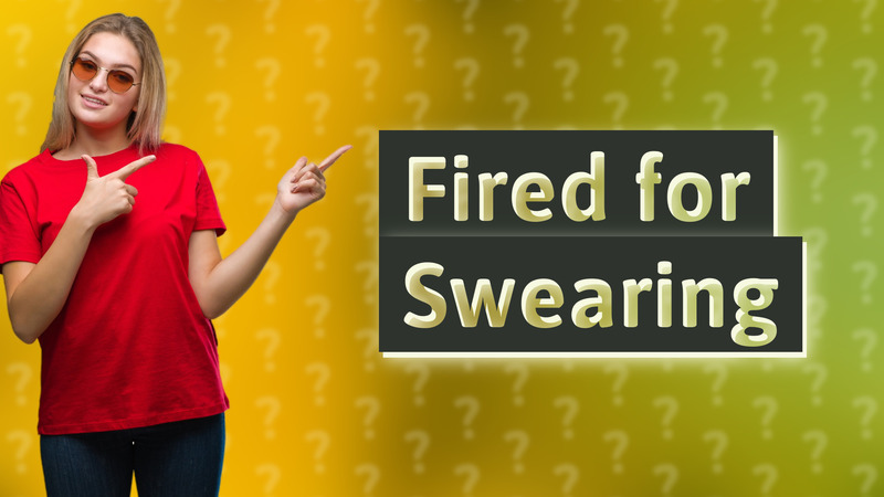 Fired for Swearing