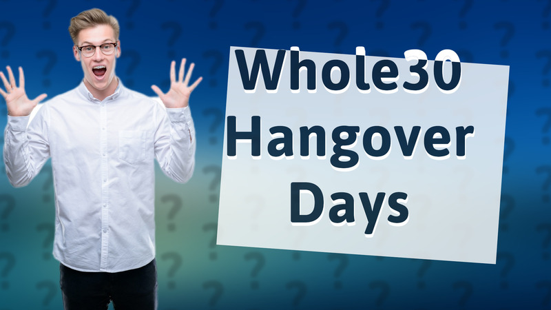 Whole30 Hangover Days