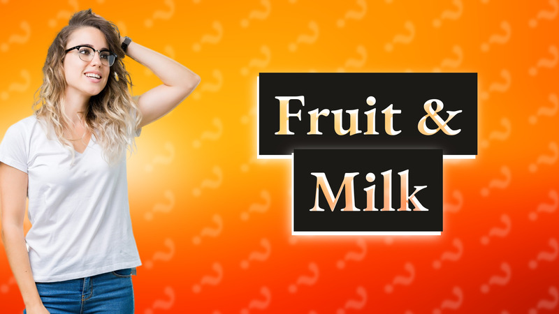 Fruit & Milk