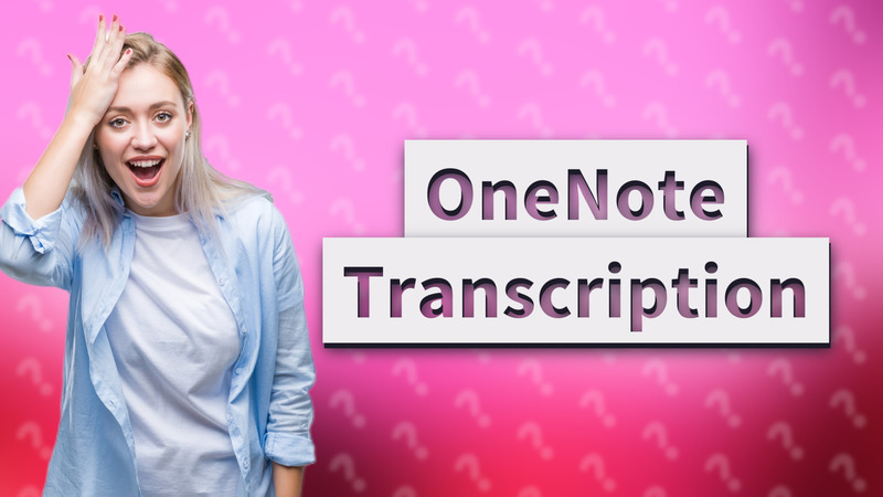 OneNote Transcription