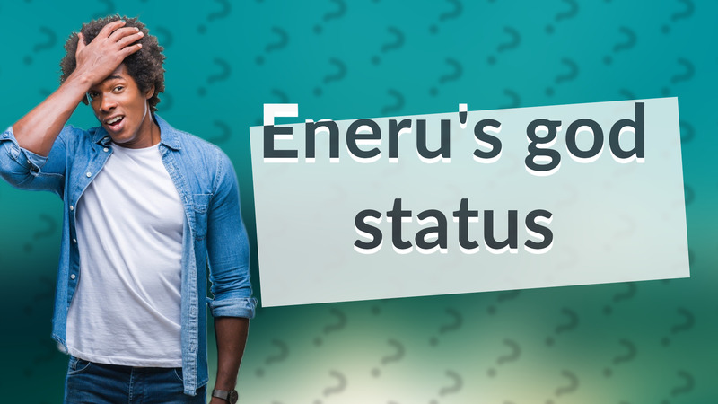 Eneru's god status