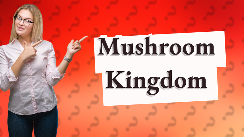 Mushroom Kingdom