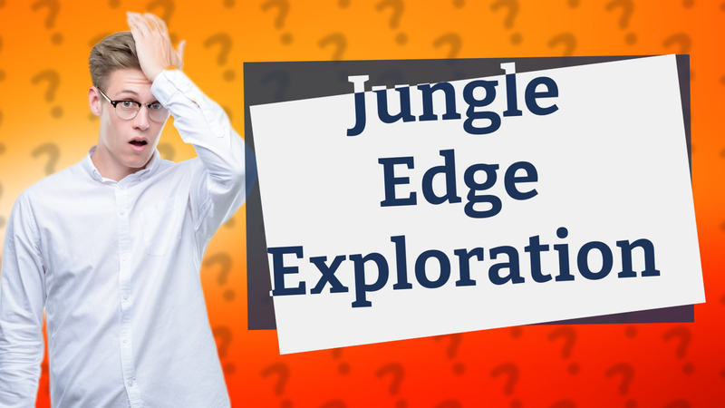 Jungle Edge Exploration