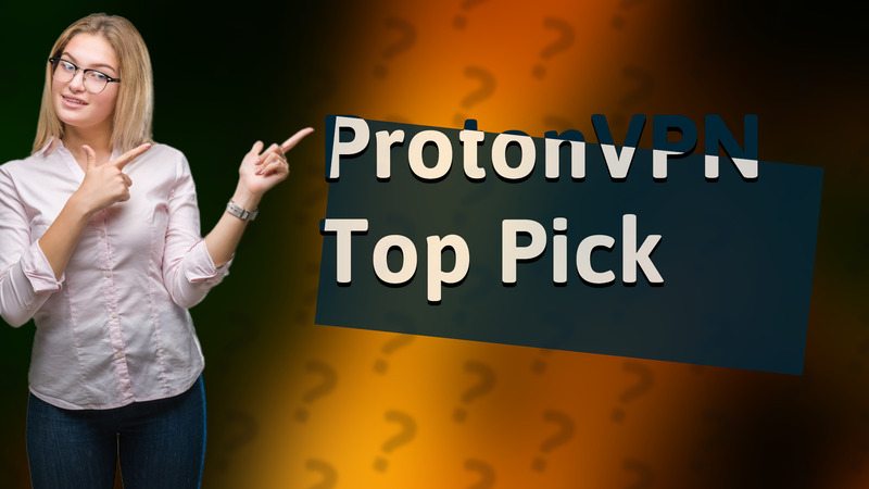 ProtonVPN Top Pick