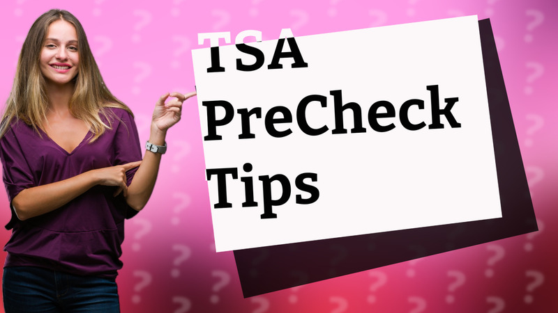 TSA PreCheck Tips