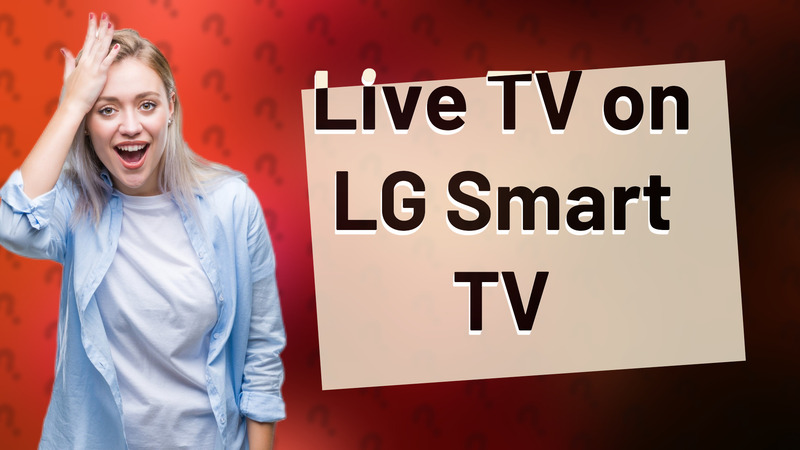 Live TV on LG Smart TV