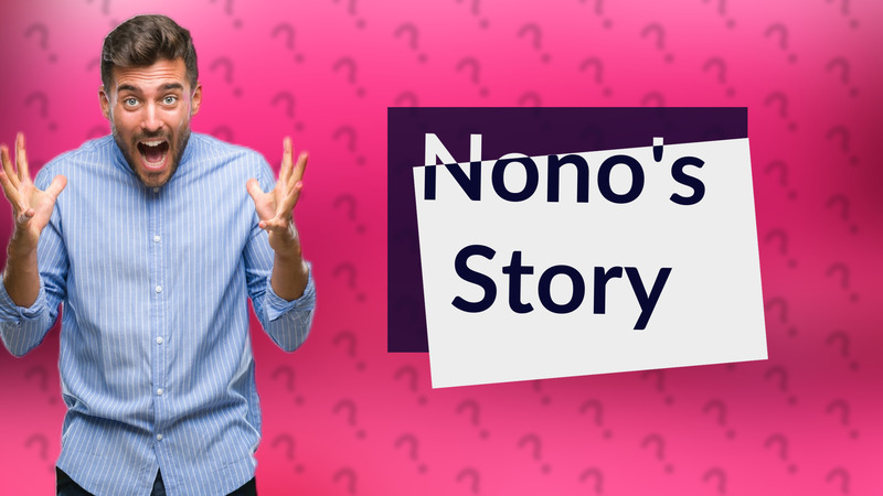 Nono's Story