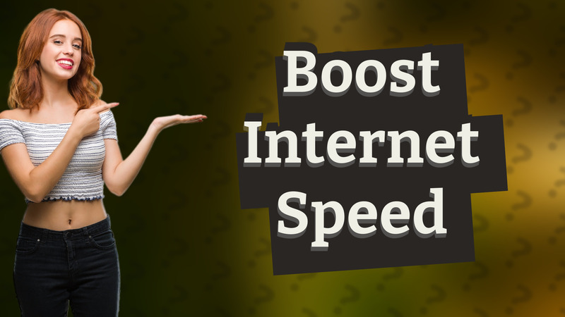 Boost Internet Speed