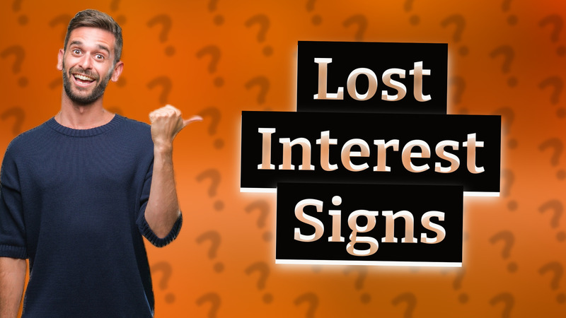 Lost Interest Signs