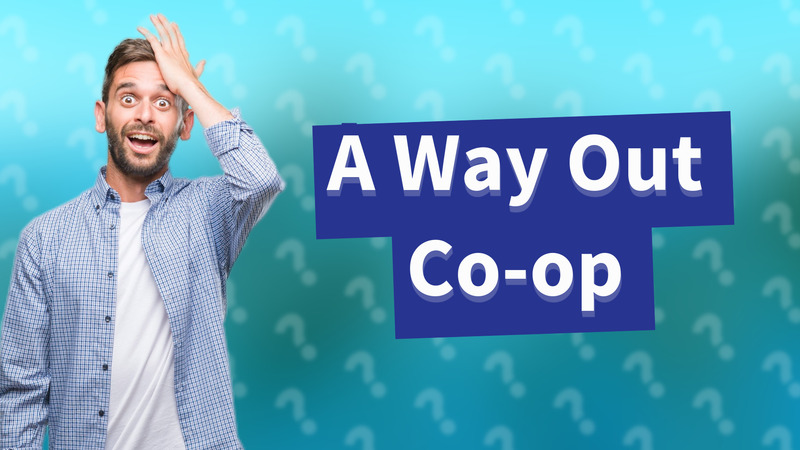 A Way Out Co-op