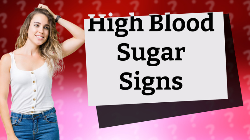 High Blood Sugar Signs
