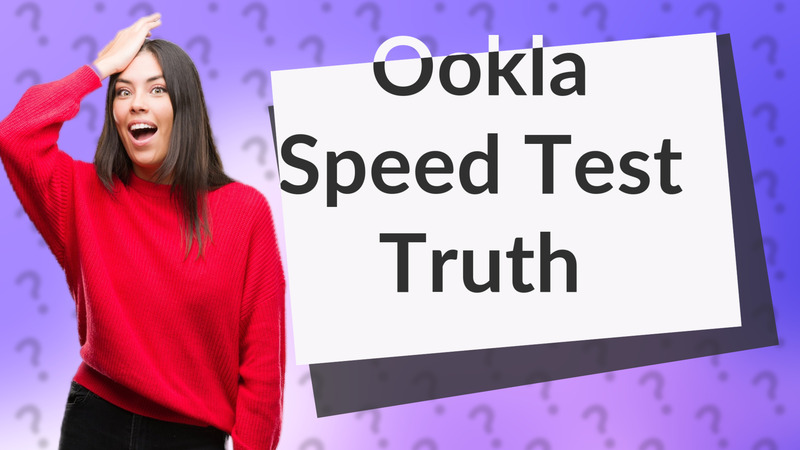 Ookla Speed Test Truth