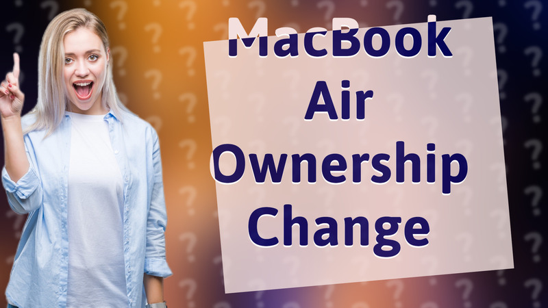 MacBook Air Ownership Change