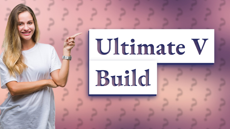 Ultimate V Build