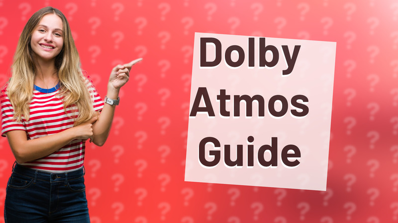 Dolby Atmos Guide