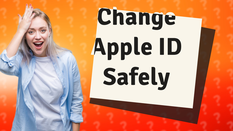 Change Apple ID Safely