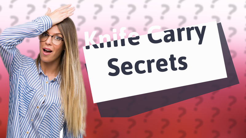 Knife Carry Secrets