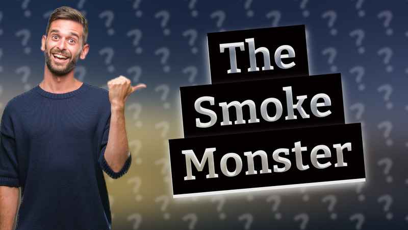 The Smoke Monster