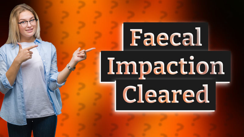 Faecal Impaction Cleared