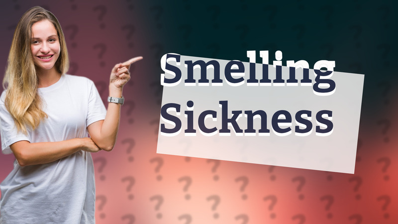 Smelling Sickness