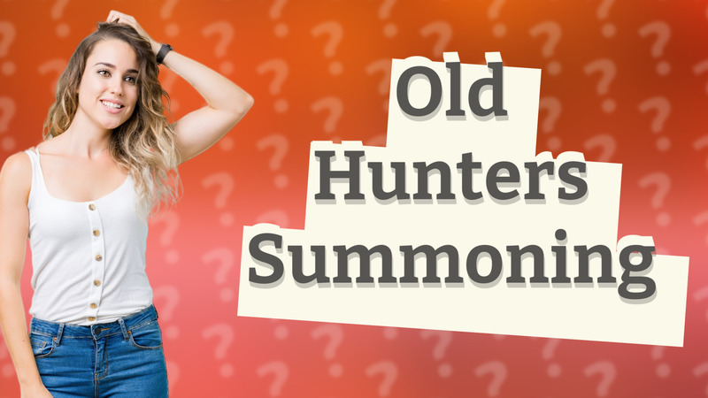 Old Hunters Summoning
