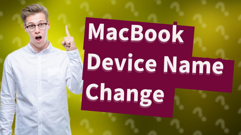 MacBook Device Name Change