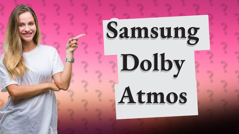 Samsung Dolby Atmos
