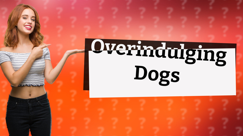 Overindulging Dogs