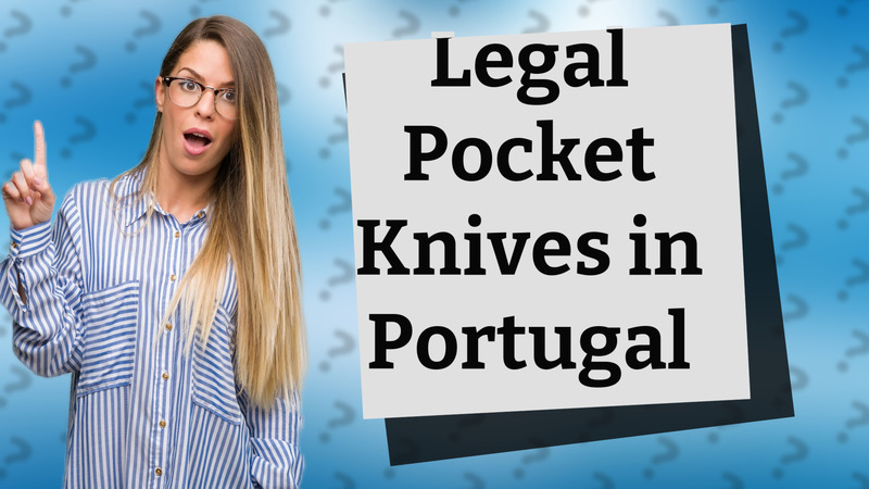 Legal Pocket Knives in Portugal