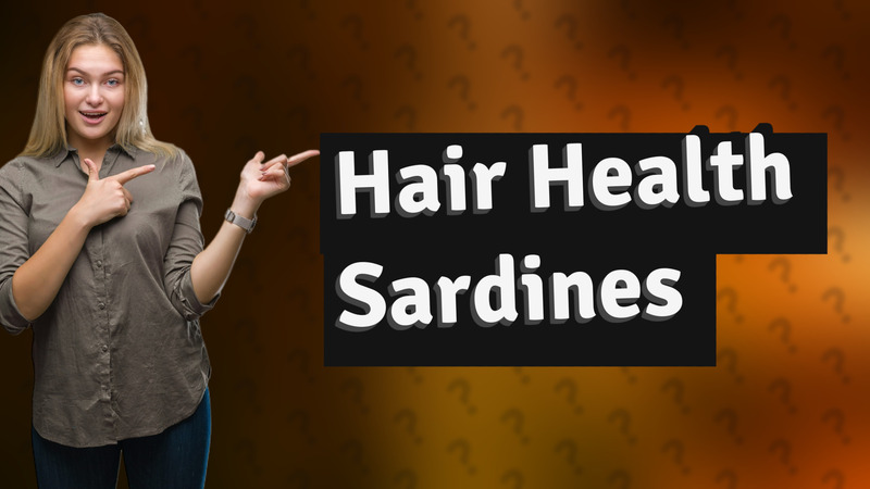 Hair Health Sardines