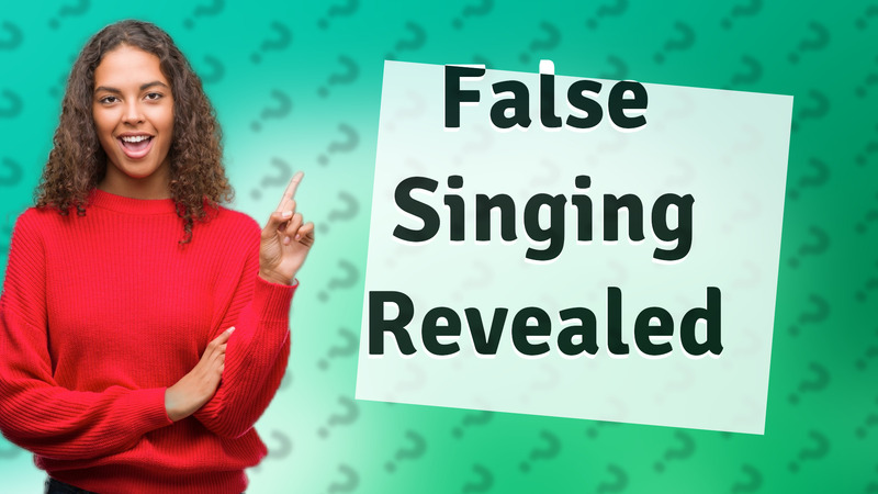 False Singing Revealed
