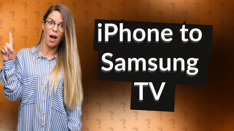 iPhone to Samsung TV