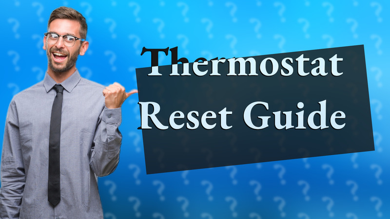 Thermostat Reset Guide