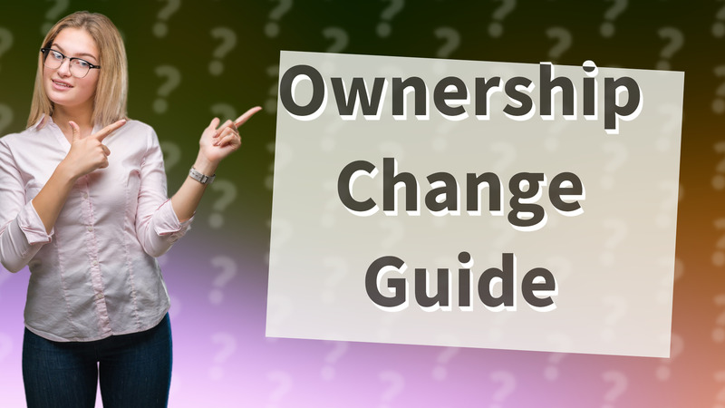 Ownership Change Guide