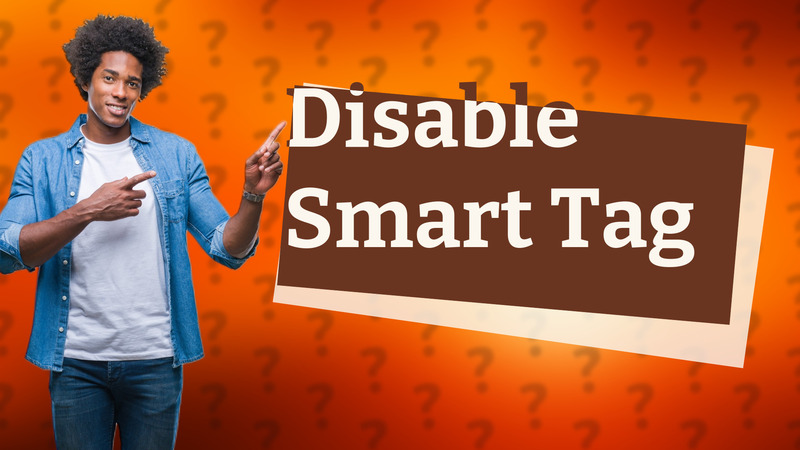 Disable Smart Tag