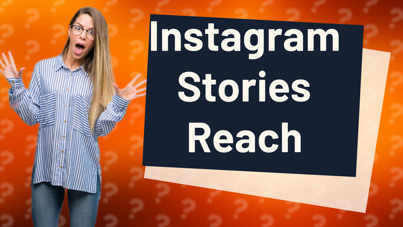 Instagram Stories Reach