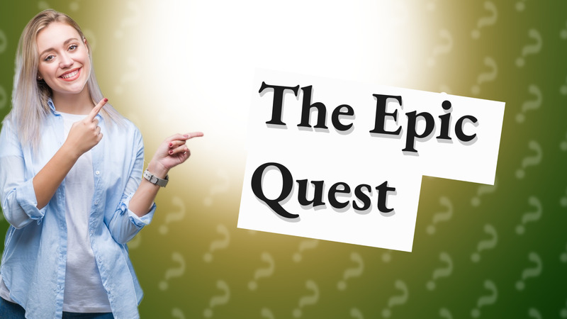 The Epic Quest