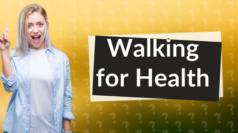 Walking for Health