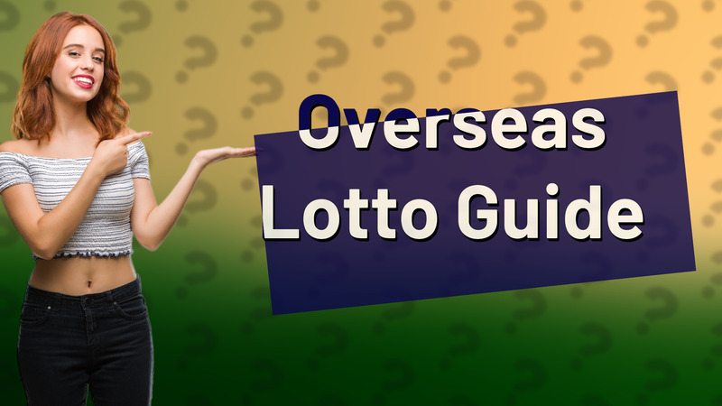 Overseas Lotto Guide