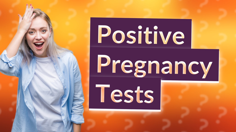 Positive Pregnancy Tests