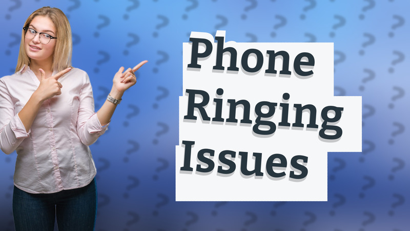 Phone Ringing Issues