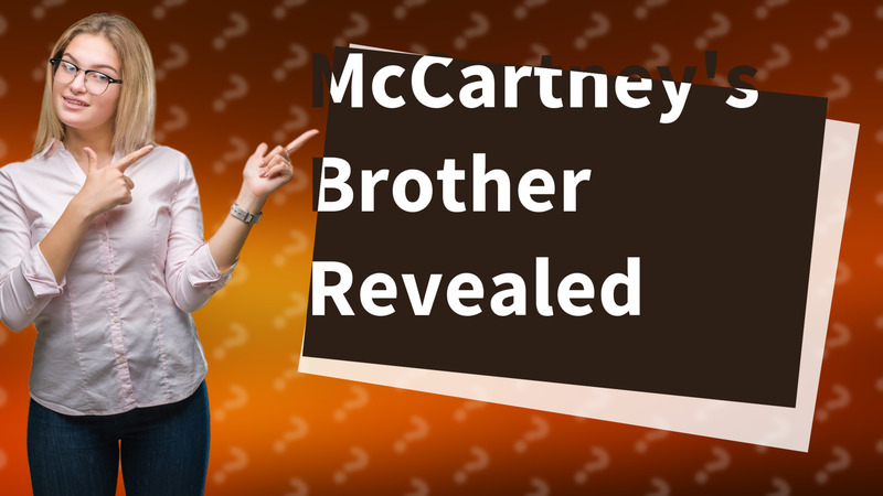 McCartney's Brother Revealed
