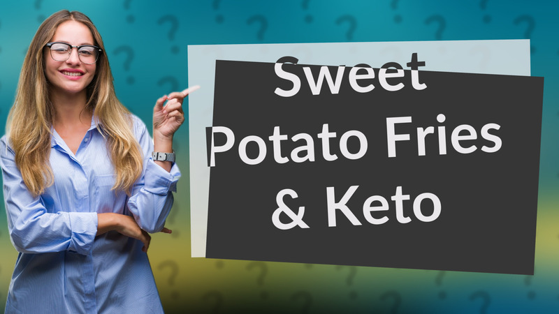 Sweet Potato Fries & Keto