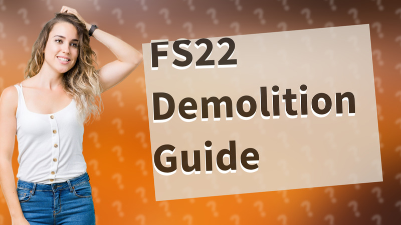 FS22 Demolition Guide